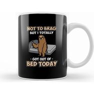 Humuts Porselen Beyaz Funny Not To Brag But I Got Out Of Bed Today Sloth Kupa Bardak