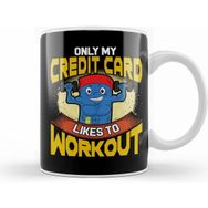 Humuts Porselen Beyaz Funny Only My Credit Card Likes To Workout Gym Kupa Bardak