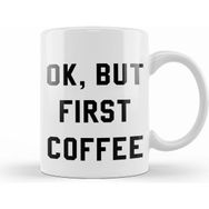Humuts Porselen Beyaz Ok, But First Coffee Kupa Bardak