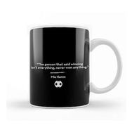 Humuts Quotes The Person That Said Winning Isn't Everything Never Won Anything Kupa Bardak