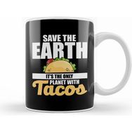 Humuts Save The Earth It's The Only Planet With Tacos Porselen Beyaz Kupa Bardak