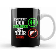 Humuts Signs Protect Our Children Not Your Guns Kupa