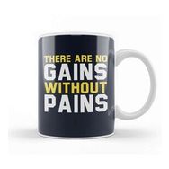 Humuts There Are No Gains Without Pains Kupa Bardak