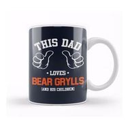 Humuts This Dad Loves Bear Grylls And His Children Kupa Bardak