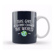Humuts This Girl Is Gonna Change The World Kupa Bardak