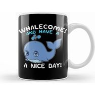 Humuts Whalecome And Have A Nice Day Whale Welcome Pun Kupa