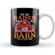 Humuts You Say Raised In A Barn Like A Bad Thing Kupa Bardak