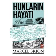 Hunların Hayatı - Marcel Brion