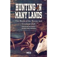 Hunting in Many Lands - Theodore Roosevelt