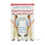 HURAFELER,YALANLAR VE AKIL ALMAZ APTALLIKLAR - JOHN STOSSEL