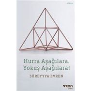 Hurra Aşağılara, Yokuş Aşağılara! - Süreyya Evren
