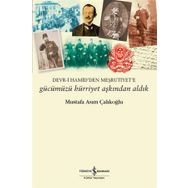 Hürriyet Kahramanı Balkan Dağlarından Dersaadete İsyancı Bir Osmanlı Subayının Meşrütiyet Hatıraları Resneli Niyazi