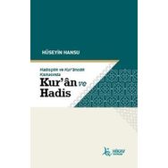 Hüseyin Hansu Hadisçilik ve Kur'ancılık Kıskacında Kuran ve Hadis