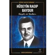 Hüseyin Ragıp Baydur: Hayatı ve Yazıları - Eğitimci Gazeteci Bürokrat Akademisyen Kitabevi