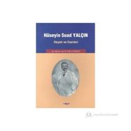HÜSEYİN SUAD YALÇIN HAYATI VE ESERLERI - BELKIS ALTUNİŞ GÜRSOY