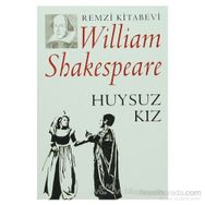HUYSUZ KIZ - WILLIAM SHAKESPEARE