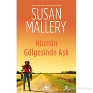 Hüznün Gölgesinde Aşk - Susan Mallery