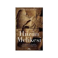 Hüzün Melikesi Selçuklular İle Moğollar Arasında Geçen Bir Ömür