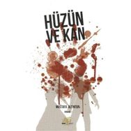 Hüzün Ve Kan - Mustafa Altıntop