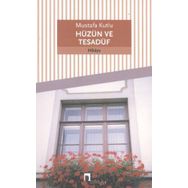 HÜZÜN VE TESADÜF - MUSTAFA KUTLU