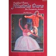 HÜZÜNLE DANS BIR DANSÖRÜN ANILARI - FERIDUN ULUSOY
