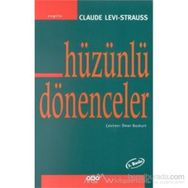 Hüzünlü Dönenceler - Claude Levi-Strauss