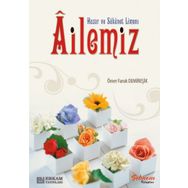 Huzur Ve Sükûnet Limanı Ailemiz - Ömer Faruk Demireşik