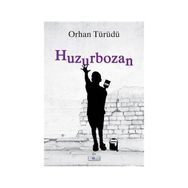 Huzurbozan - Orhan Türüdü