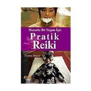 HUZURLU BIR YAŞAM İÇİN PRATIK REIKI - NAZMI MUSAL