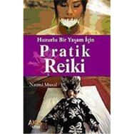 HUZURLU BIR YAŞAM İÇİN PRATIK REIKI - NAZMI MUSAL