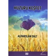 Huzuru Keşfet - Alparslan Salt