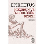 Huzurun ve Özgürlüğün Bedeli - Epiktetus