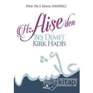 Hz Aişe den Beş Demet Kırk Hadis - Kemal Sandıkçı