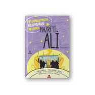 Hz. Ali Peygamberimizin Kahraman Arkadaşı-Hilal Kara
