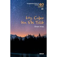 Hz. Cafer bin Ebi Talib Peygamberimiz'in İzinde 40 Sahabi/18 - Beyan Yayınları