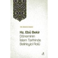 Hz. Ebû Bekir Döneminin İslam Tarihinde Belirleyici Rolü Dr. Merzuk Grabus