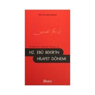 HZ. EBUBEKIR'IN HILAFET DÖNEMI - AHMET AĞIRAKÇA
