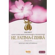 HZ. FATIMA-I ZEHRA CENNET KADINLARININ HANIMEFENDISI VE İNSANLIK HÛRISI / EHLI BEYT - MUSTAFA NECATI BURSALI