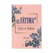 Hz. Fatıma'nın Çeyizi Ve Düğünü - Murat Tosun