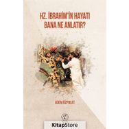 Hz. İbrahim'in Hayatı Bana Ne Anlatır - Adem Özpolat