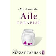 Hz. Mevlana İle Aile Terapisi - Nevzat Tarhan
