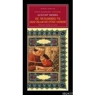 HZ. MUHAMMED VE ARAP-ISLAM KÜLTÜRÜ DÖNEMI - AUGUST BEBEL
