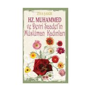 Hz. Muhammed ve Devri Saadet’in Müslüman Kadınları - Ziya Şakir Soku