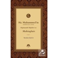 Hz.Muhammed'in Diplomatik İlişkileri ve Mektupları - Kolektif