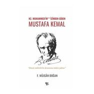 Hz. Muhammed'in İzinden Giden Mustafa Kemal F. Müjgan Doğan