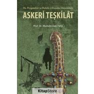 Hz. Peygamber ve Hulefa-yi Raşidin Döneminde Askeri Teşkilat - Mustafa Zeki Terzi