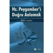 Hz. Peygamberi Doğru Anlamak 1 - İhsan Arslan
