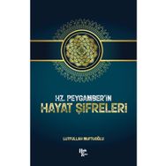 Hz. Peygamber'in Hayat Şifreleri-Lütfullah Müftüoğlu