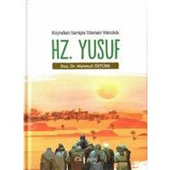 Hz. Yusuf - Kuyudan Saraya Uzanan Yolculuk - Mahmut Öztürk