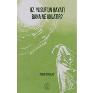 Hz. Yusuf`un Hayatı Bana Ne Anlatır? Nida Yayıncılık